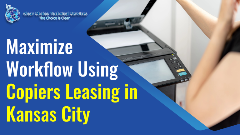 Maximize Workflow Using Copiers Leasing in Kansas City