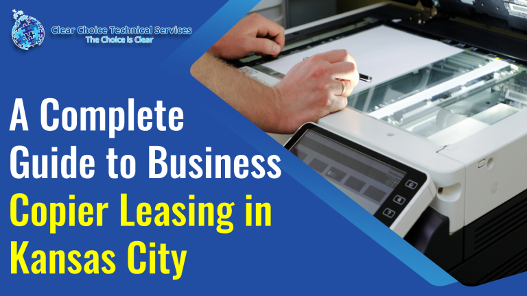 A Complete Guide to Business Copier Leasing in Kansas City
