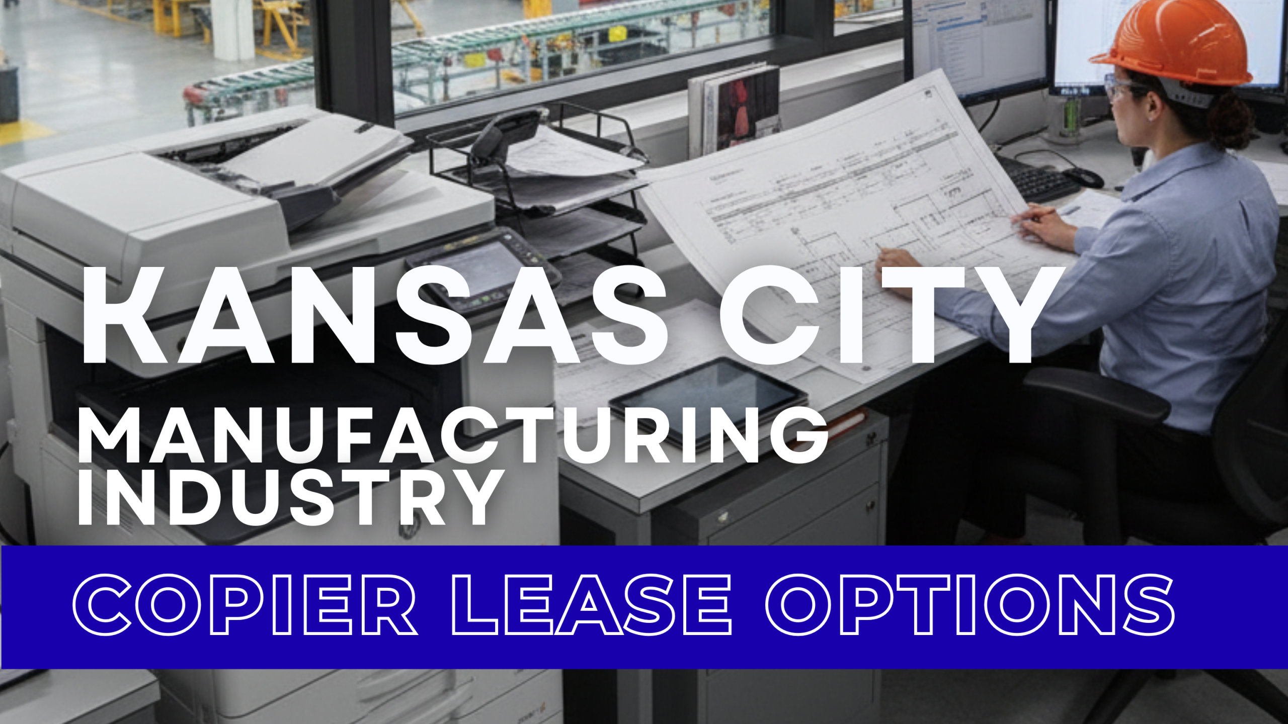 Read more about the article Kansas City’s Manufacturing Industry – Copier Lease Options